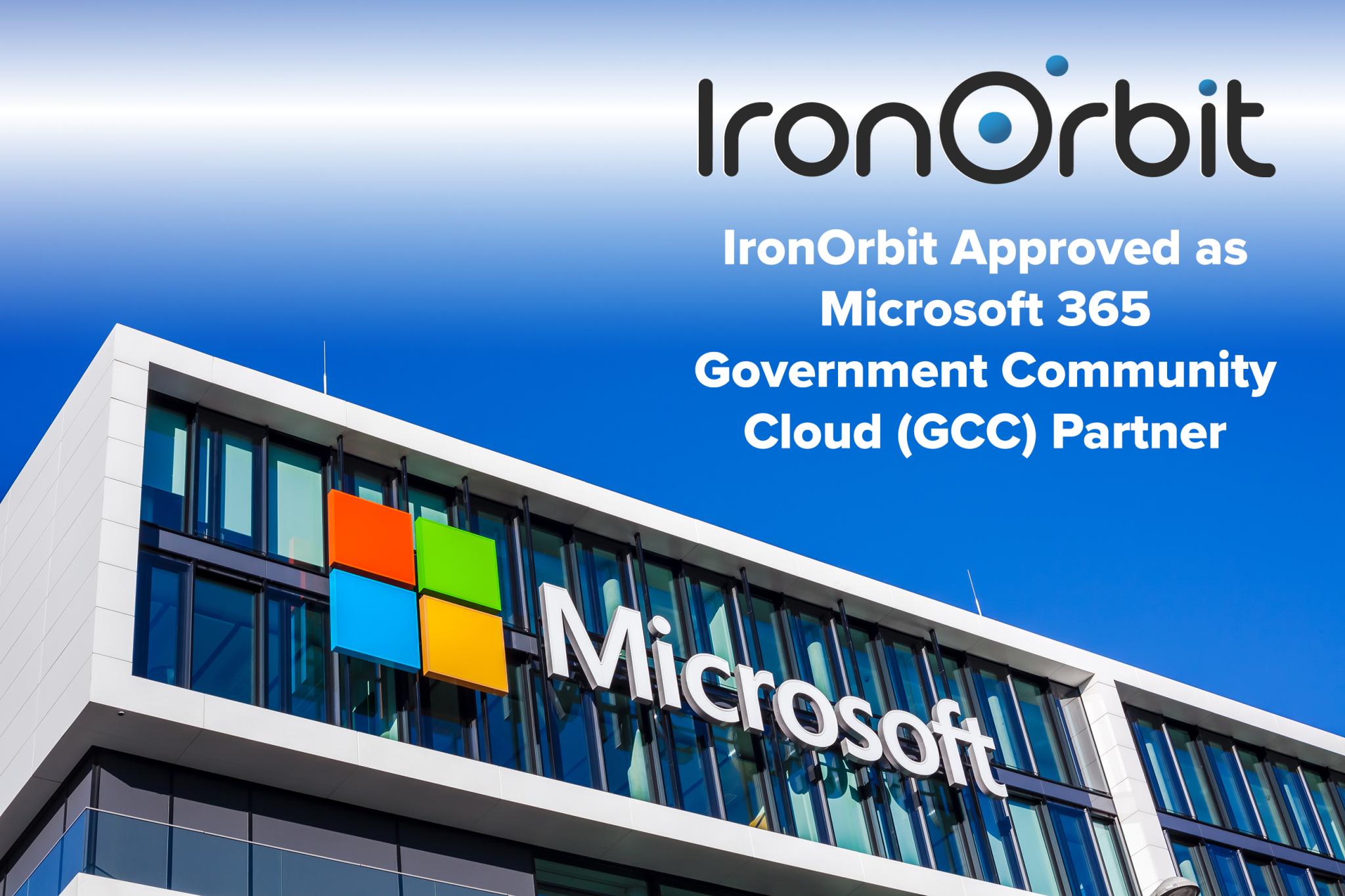 IronOrbit is a Microsoft 365 Government Community Cloud (GCC) Partner
